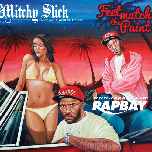 Mitchy Slick - Feet Match The Paint - CD