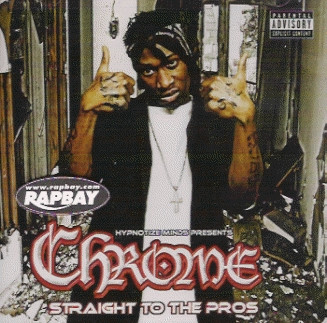 Chrome - Straight To The Pros CD