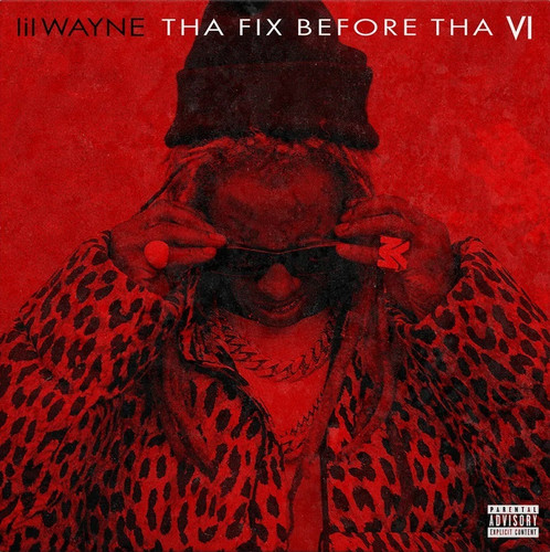 Lil Wayne - Tha Fix Before Tha VI CD