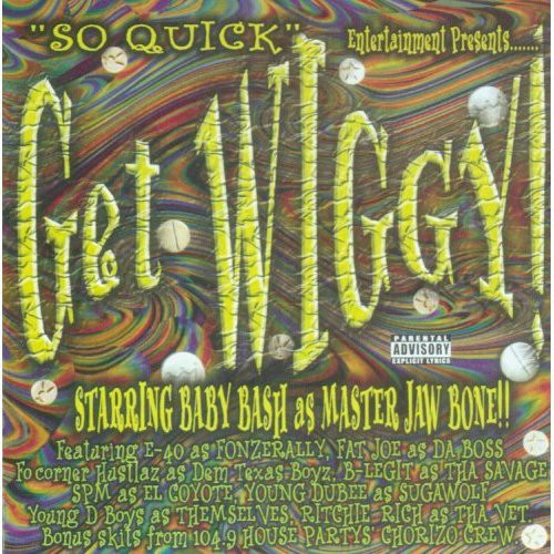Various Artists - Get Wiggy "So Quick" Starring Baby Bash & Master Jaw Bone CD
