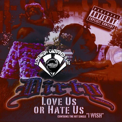 Dirty - Love Us or Hate Us (Chopped & Screwed) CD