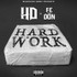 HD & Fe Tha Don - Hard Work CD