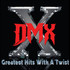 DMX - Greatest Hits With A Twist CD
