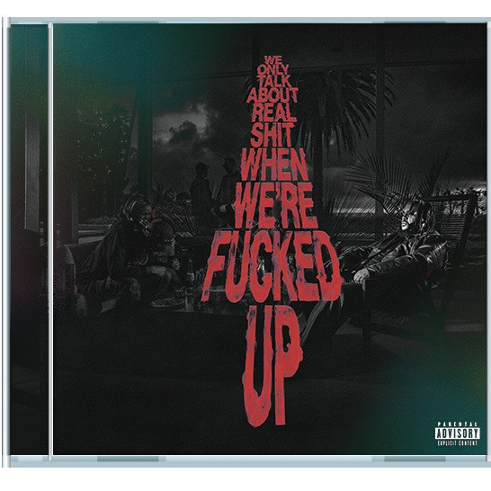 Bas - We Only Talk About Real Shit When We're Fucked Up CD