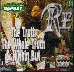 RE - The Truth The Whole Truth & Nuthin' But CD - Rapbay.com