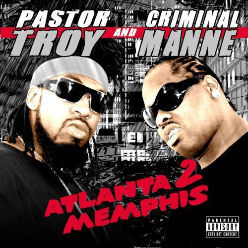 Pastor Troy & criminal Manne - Atlanta 2 Memphis CD