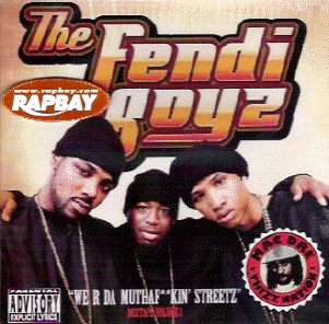 Fendi Boyz - We R Da Muthafuckin' Streetz Vol. 1 Thizz Mix CD