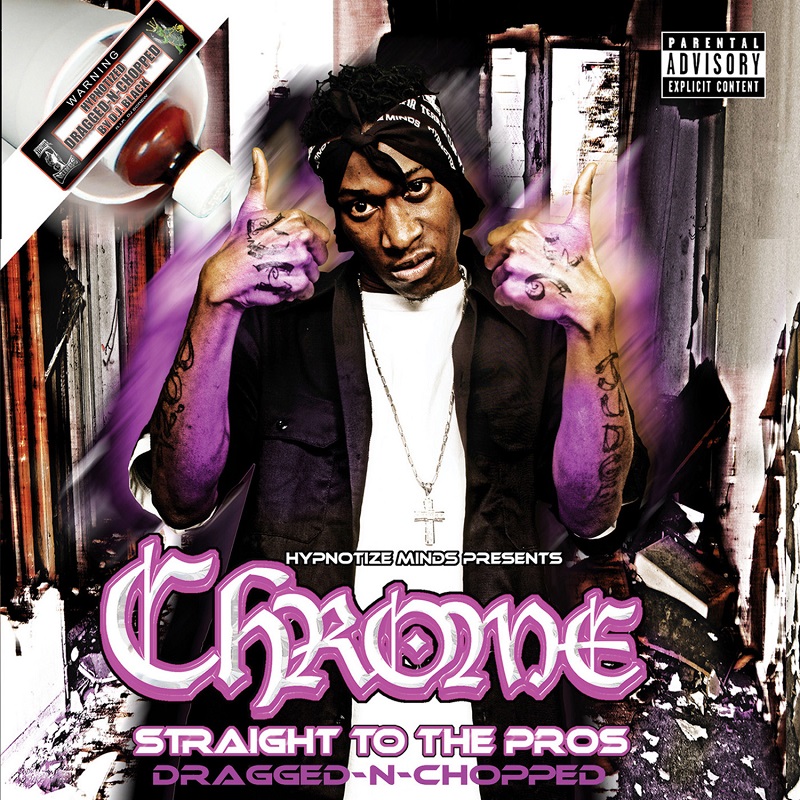 Chrome - Straight To The Pros (Screwed Version) CD