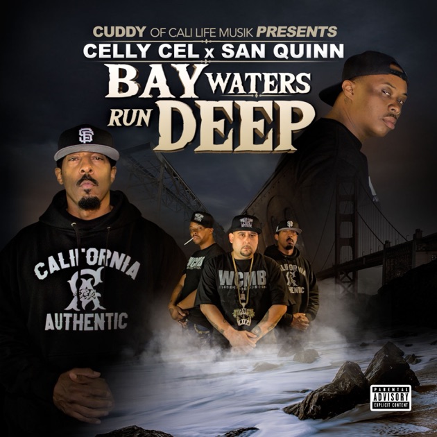 Celly Cel & San Quinn - Bay Waters Run Deep CD