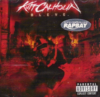 Kutt Calhoun - B.L.E.V.E. CD - Rapbay.com