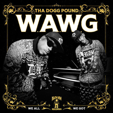 Tha Dogg Pound - W.A.W.G. (We All We Got) CD