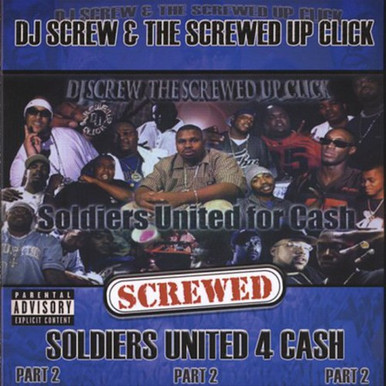 DJ Screw & The Screwed Up Click - Soldiers United 4 Cash Part 2