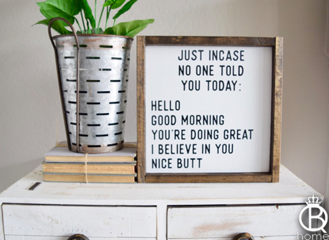 Just Incase No One Told You Today Wood Sign 12x12 Queenbhome Just Incase No One Told You Today Wood Sign 12x12 Queenbhome