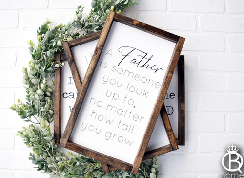 A Father Is Someone You Look Up To Wood Sign