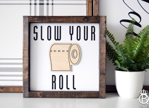 Slow Your Roll Laser Framed Wood Sign Slow Your Roll Laser Framed Wood Sign