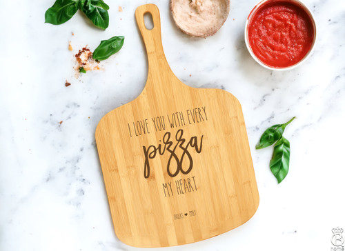 I Love You With Every Pizza My Heart Pizza Peel I Love You With Every Pizza My Heart Pizza Peel