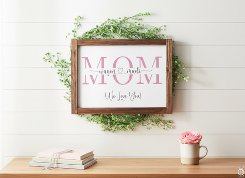"We Love You" Custom Name Mother's Day Framed Wood Sign