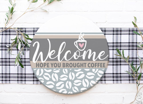 Hope You Brought Coffee Door Hanger Hope You Brought Coffee Door Hanger