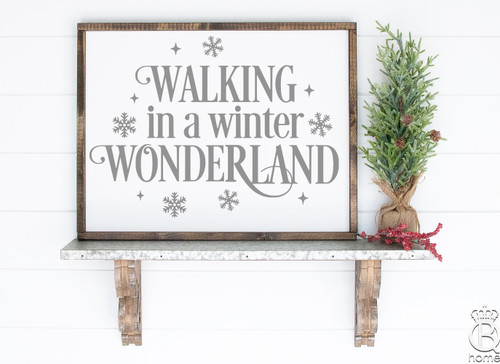 Walking In A Winter Wonderland Wood Sign Walking In A Winter Wonderland Wood Sign