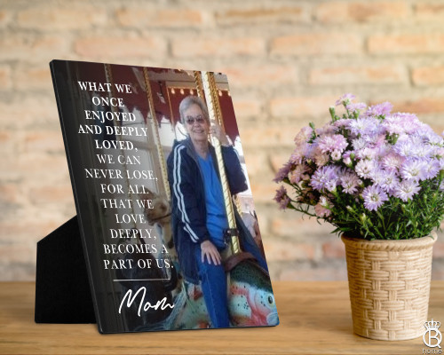What We Once Enjoyed And Deeply Loved... Custom Photo Easel What We Once Enjoyed And Deeply Loved... Custom Photo Easel