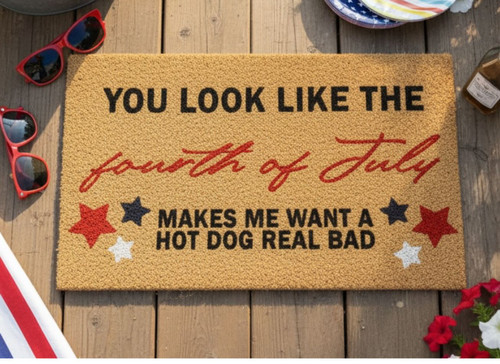 You Look Like The 4th Of July... Door Mat