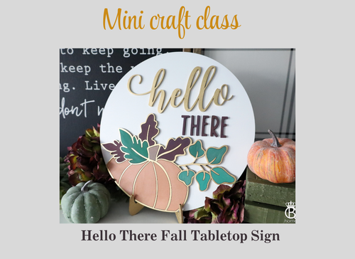 Mini Craft Class | Hello There Tabletop Sign Mini Craft Class | Hello There Tabletop Sign