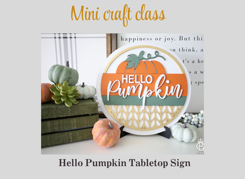Mini Craft Class | Hello Pumpkin Tabletop Sign Mini Craft Class | Hello Pumpkin Tabletop Sign