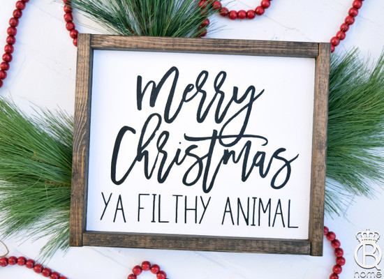 Merry Christmas Ya Filthy Animal Wood Sign - QueenBHome