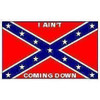 Rebel I Ain't Coming Down Flag 3 X 5 ft. Standard