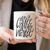No Coffee No Workee, Funny Coffee Mug, Cute Coffee