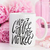 No Coffee No Workee, Funny Coffee Mug, Cute Coffee