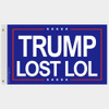 Trump Lost LOL Flag Outdoor - Made in USA