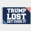 Trump Lost Get Over It Flag Outdoor - Made in USA