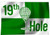 19th Hole Golf Novelty Flag 12x18 inch - Outdoor Commercial - Made in USA