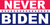Never Biden Flag - Made in USA