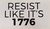 Resist Like It's 1776 Bumper Sticker