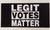 Legit Votes Matter Flag - Made in USA