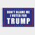 Don't Blame Me I Voted For Trump Flag - Made in USA
