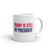 Trump is Still My President White glossy mug