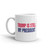 Trump is Still My President White glossy mug
