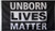 Unborn Lives Matter 3x5 ft Flag - Rough Tex