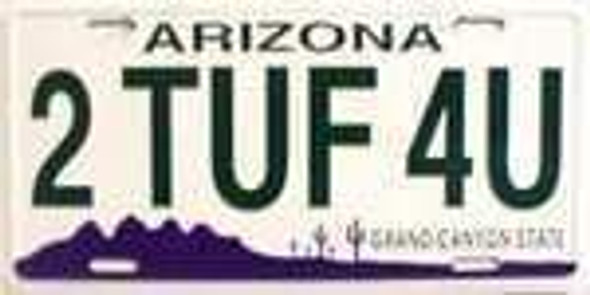 AZ Arizona 2 Tuf 4 U License Plate