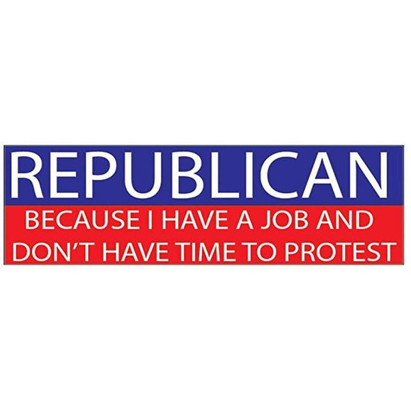 Republican Because I Have A Job And Don't Have Time To Protest Flag - Made in USA
