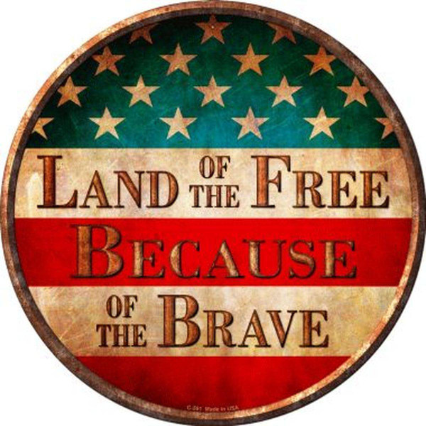 Land of The Free Novelty Metal Circular Sign Made in USA