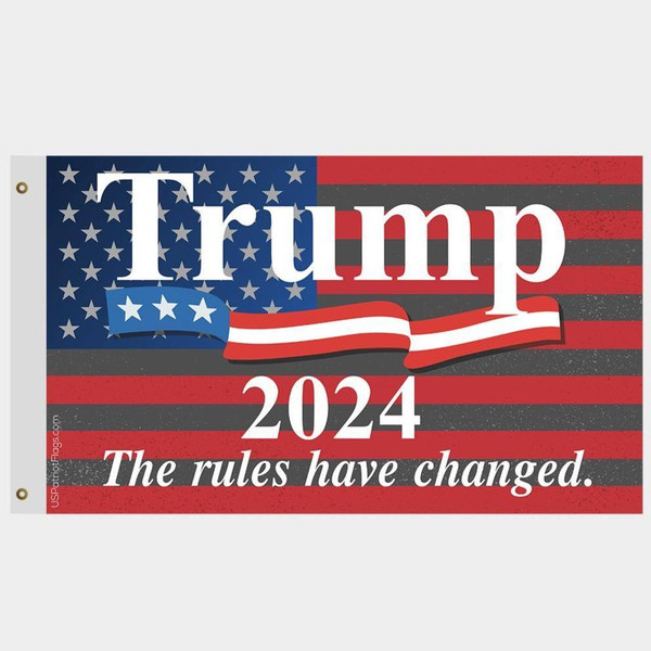 President Trump 2024 Flag The Rules have changed - Made in USA