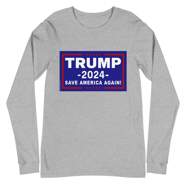 Trump 2024 Save America Again Unisex Long Sleeve Tee