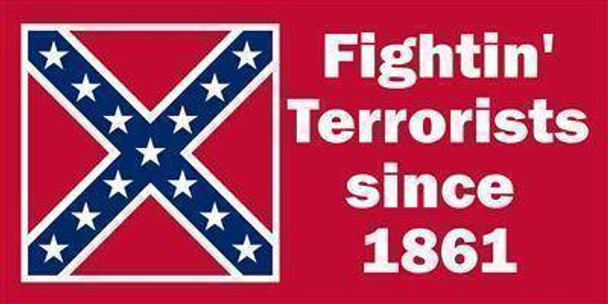 Rebel Fightin' Terrorists since 1861 Bumper Sticker