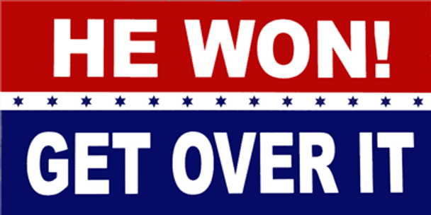 He Won Get Over It Flag  Blue Dacron Made in USA