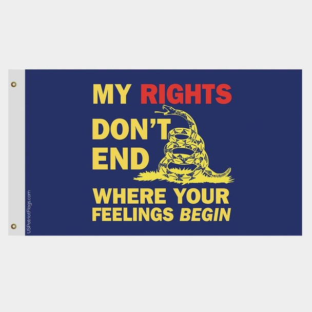 My Rights Don't End Where Your Feelings Begin Flag Made in USA