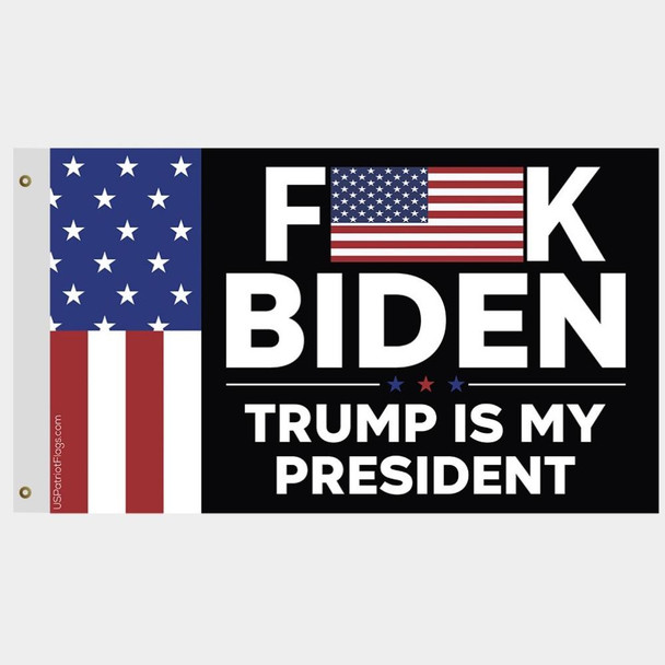 F*ck Biden Trump Is My President Flag - Made in USA